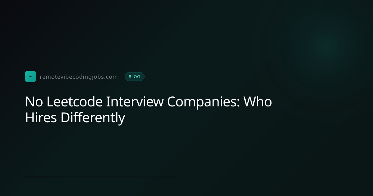 No Leetcode Interview Companies: Who Hires Differently | Remote Vibe ...