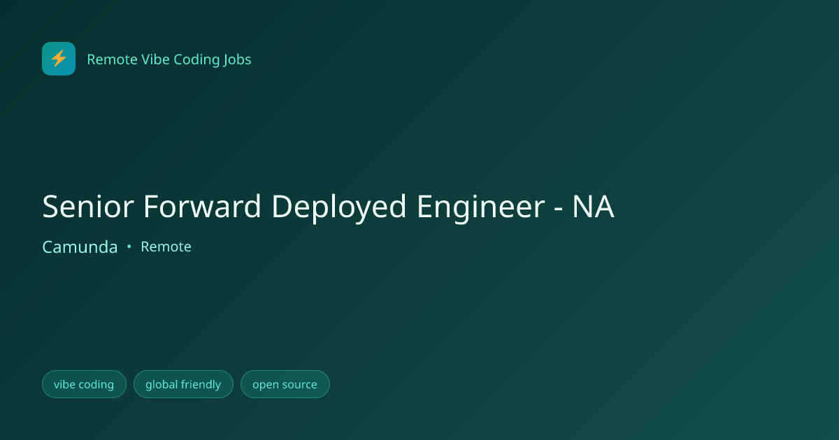 Senior Forward Deployed Engineer - NA at Camunda | Remote Vibe Coding Jobs