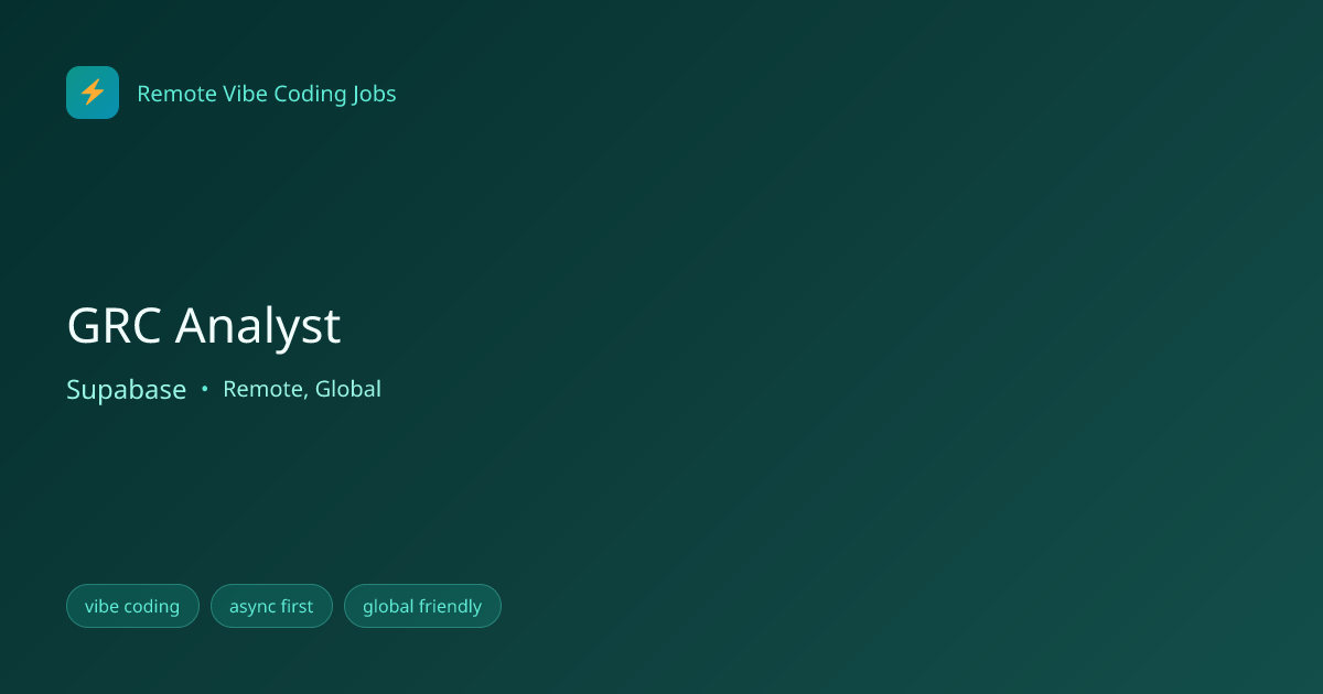 GRC Analyst at Supabase | Remote Vibe Coding Jobs